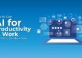 How to use AI for productivity at work with modern tools and automation